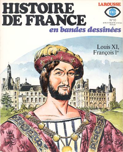 Histoire de France en bandes dessinées # 10 - Louis XI, François 1er