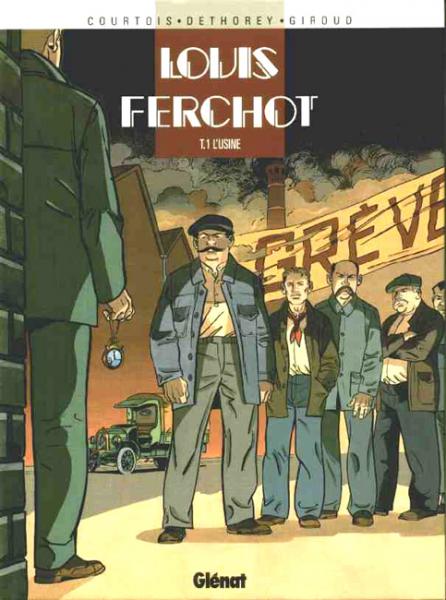 Louis Ferchot # 1 - L'Usine