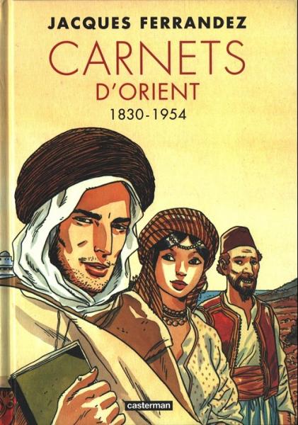 Carnets d'orient (intégrale) # 1 - 1830 - 1954