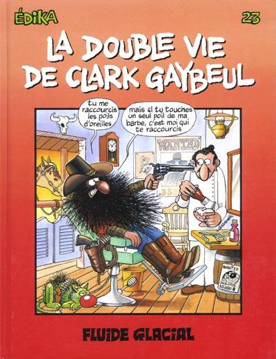 Edika # 23 - La Double Vie de Clark Gaybeul