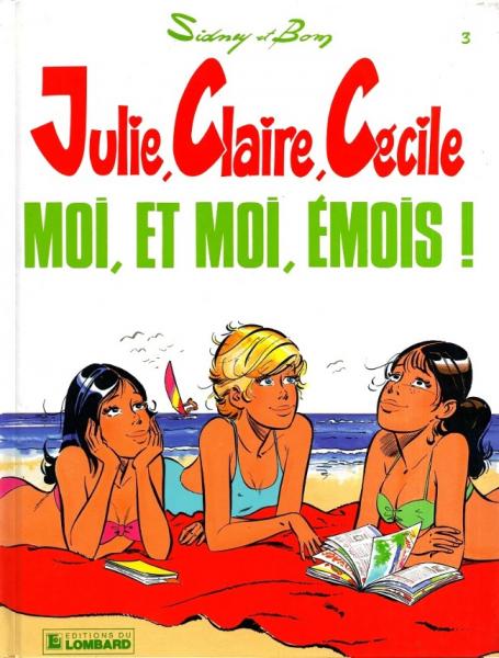 Julie, Claire, Cécile ... et les autres # 3 - Moi, et moi, émois !