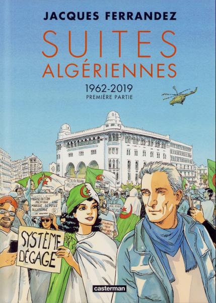 Carnets d'orient # 11 - Suites algériennes - 1962-2019 - 1ère partie