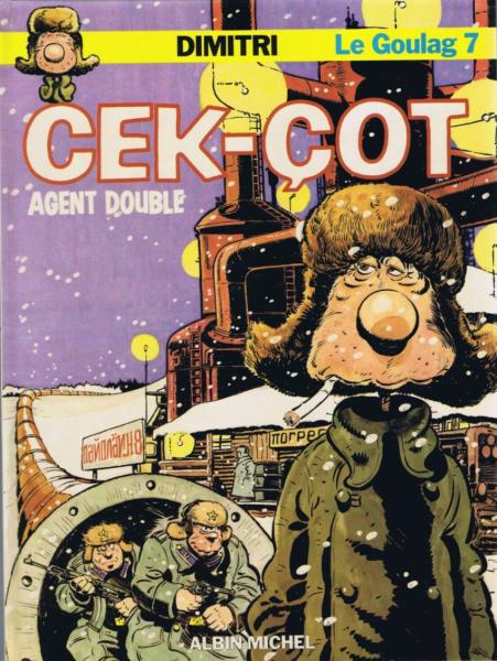 Le Goulag # 7 - Cek-Çot agent double