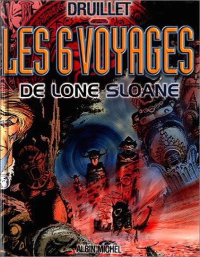 Lone Sloane # 2 - Les 6 voyages de Lone Sloane