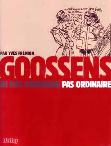 Goossens - Un mec ordinaire pas ordinaire