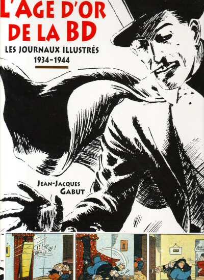 L’âge d’or de La Bd - Les Journaux Illustrés 1934-1944