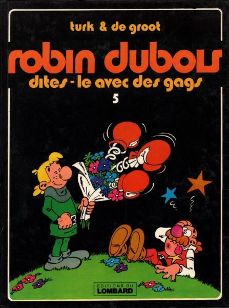 Robin Dubois # 5 - Dites le avec du gag