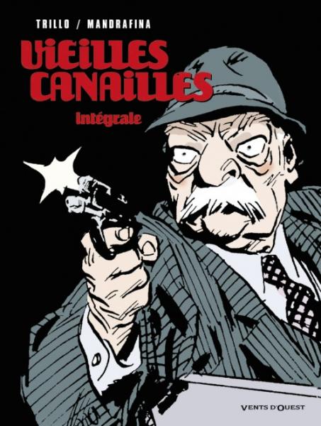 Les Vielles canailles # 0 - L'Intégrale