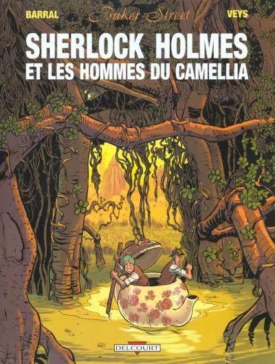 Baker street # 3 - Sherlock Holmes et les hommes du Camellia