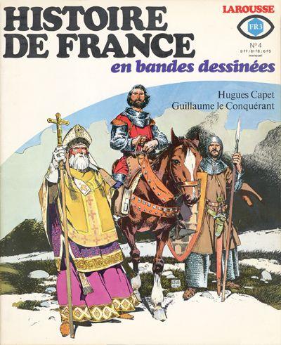 Histoire de France en bandes dessinées # 4 - Hugues Capet, Guillaume le Conquérant
