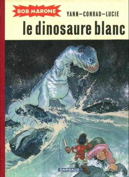 Bob Marone # 0 - Le dinosaure blanc - l'intégrale nouvelle couverture