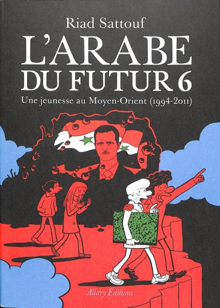 L'Arabe du futur # 6 - Une jeunesse au Moyen-Orient (1994-2011)