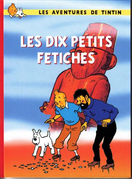 Tintin (pastiches, parodies etc.) # 0 - Les dix petits fétiches