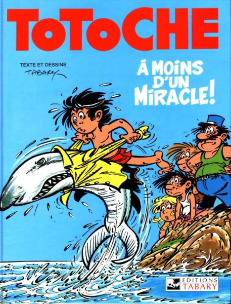 Totoche # 13 - A moins d'un miracle